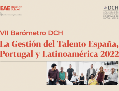 DCH y EAE presentan el VII Barómetro DCH sobre Gestión del Talento