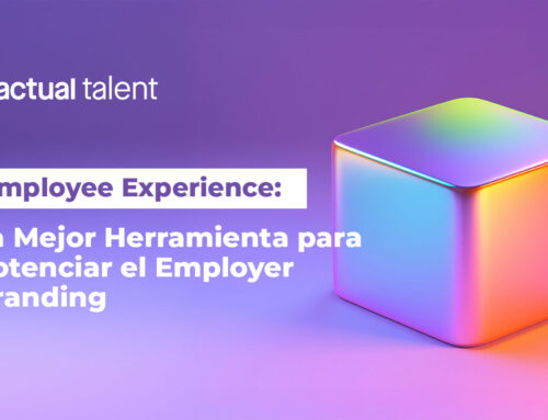 Employee Experience: La Mejor Herramienta para Potenciar el Employer Branding